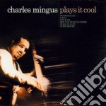 Charles Mingus - Plays It Cool