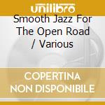 Smooth Jazz For The Open Road / Various cd