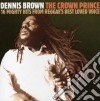 Dennis Brown - The Crown Prince cd