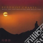 Buddhist Chants: Music For Contemplation And Reflection / Various cd