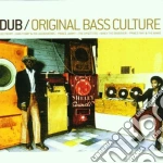 Dub Original Bass Culture / Various cd