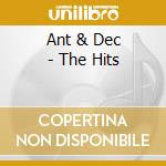 Ant & Dec - The Hits cd musicale di Ant & Dec