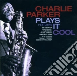 Charlie Parker - Plays It Cool cd