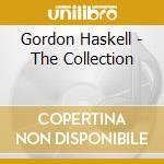 Gordon Haskell - The Collection cd musicale di Gordon Haskell