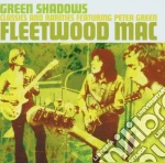Fleetwood Mac - Green Shadows: Classics & Rarities Featuring Peter Green cd