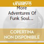 More Adventures Of Funk Soul Brothers / Various cd