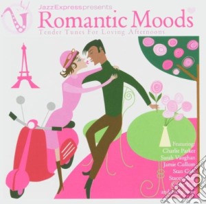 Jazz Express Presents: Romantic Moods. Tender Tunes For Loving Afternoons / Various cd musicale di Stan Getz