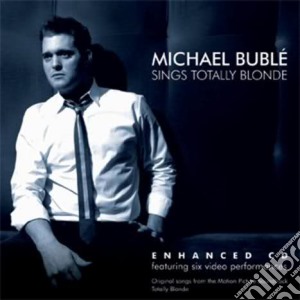 Michael Buble' - Sings Totally Blonde cd musicale di Michael Bublé