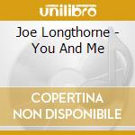 Joe Longthorne - You And Me cd