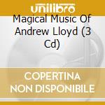 Magical Music Of Andrew Lloyd (3 Cd) cd