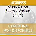 Great Dance Bands / Various (3 Cd) cd musicale di Soho