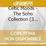 Celtic Moods - The Soho Collection (3 Cd) cd