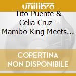 Tito Puente & Celia Cruz - Mambo King Meets The Queen Of Salsa cd