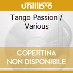 Tango Passion / Various cd musicale di Various