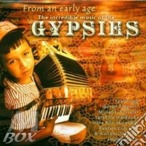 From An Early Age - The Music Of The Gypsies cd musicale di Artisti Vari