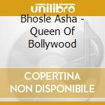Bhosle Asha - Queen Of Bollywood cd