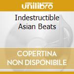 Indestructible Asian Beats cd
