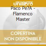 Paco Pe?A - Flamenco Master cd