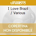 I Love Brazil / Various cd