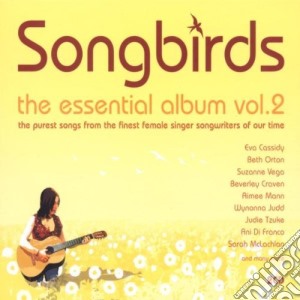 Songbirds: The Essential Album Vol.2 / Various (2 Cd) cd musicale di ARTISTI VARI