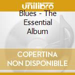 Blues - The Essential Album cd