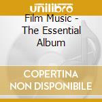 Film Music - The Essential Album cd