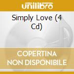 Simply Love (4 Cd) cd musicale