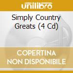 Simply Country Greats (4 Cd) cd musicale di Simply