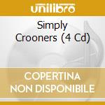 Simply Crooners (4 Cd) cd musicale di Simply