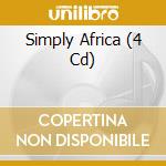Simply Africa (4 Cd) cd musicale di Simply