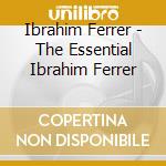 Ibrahim Ferrer - The Essential Ibrahim Ferrer cd
