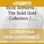 Rock Anthems - The Solid Gold Collection / Various cd