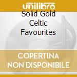 Solid Gold Celtic Favourites cd