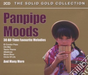Panpipe Moods / Various cd musicale