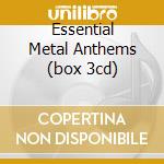 Essential Metal Anthems (box 3cd) cd