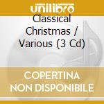 Classical Christmas / Various (3 Cd) cd musicale