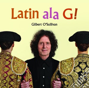 Gilbert O'Sullivan - Latin Ala G! cd musicale di Gilbert O'sullivan