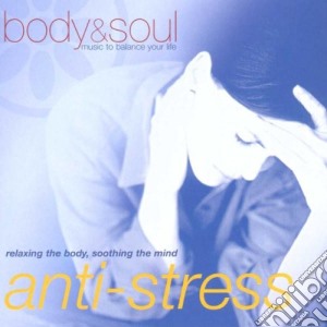 Body & Soul: Anti Stress / Various cd musicale di Body & Soul