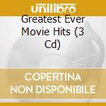 Greatest Ever Movie Hits (3 Cd) cd