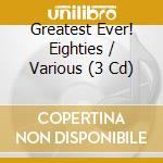 Greatest Ever! Eighties / Various (3 Cd) cd
