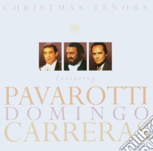Carreras / Domingo / Pavarotti: Christmas Tenors cd musicale