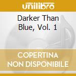 Darker Than Blue, Vol. 1 cd