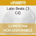 Latin Beats (3 Cd) cd musicale di Latin beats aa.vv.