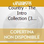 Country - The Intro Collection (3 Cd) cd