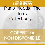 Piano Moods: The Intro Collection / Various (3 Cd) cd