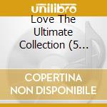 Love The Ultimate Collection (5 Cd) cd