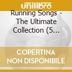 Running Songs - The Ultimate Collection (5 Cd) cd musicale di Various Artists