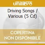 Driving Songs / Various (5 Cd) cd