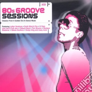 80s Groove Sessions: Classics From A Golden Era In Dance Music / Various cd musicale di ARTISTI VARI