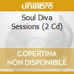 Soul Diva Sessions (2 Cd) cd